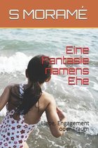 Eine Fantasie namens Ehe: Liebe, Engagement oder Traum