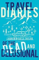 Travel Diaries of the Dead and Delusional