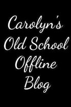 Carolyn's Old School Offline Blog