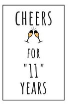 Cheers For 11 Years: Blank Lined Journal 11th Anniversary Gifts For Him Or Her
