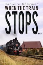 When the Train Stops...