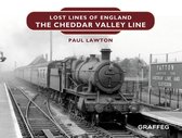 Lost Lines of England 3 - Lost Lines: The Cheddar Valley Line