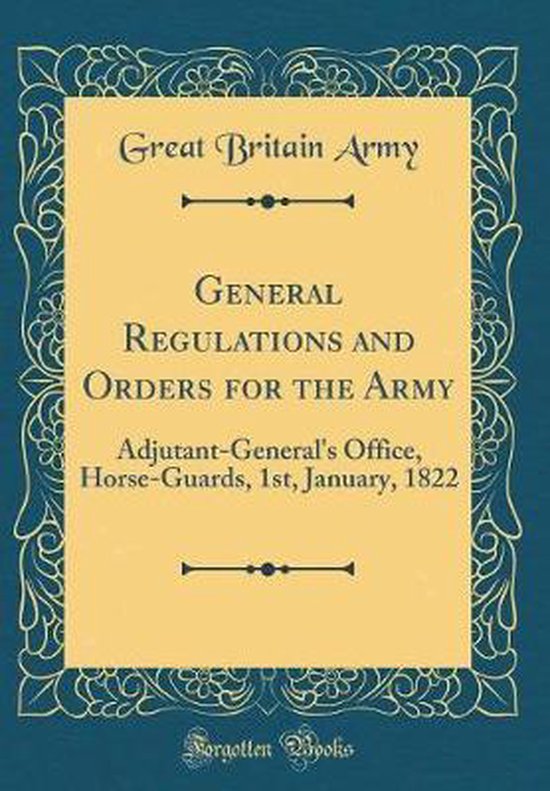 General Regulations and Orders for the Army 9780656464258 Great