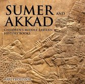 Sumer and Akkad Children's Middle Eastern History Books
