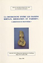 Suppléments à la Revue archéologique de l’Est - La Bourgogne entre les bassins rhénan, rhodanien et parisien : carrefour ou frontière ?