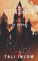 The Sisterhood 3 - The Sisterhood: Episode Three