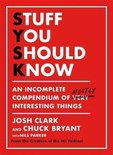 Stuff You Should Know An Incomplete Compendium of Mostly Interesting Things