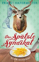 Ein Fall für Sven Schäfer und Elsa Dorn 2 - Das Spätzle-Syndikat