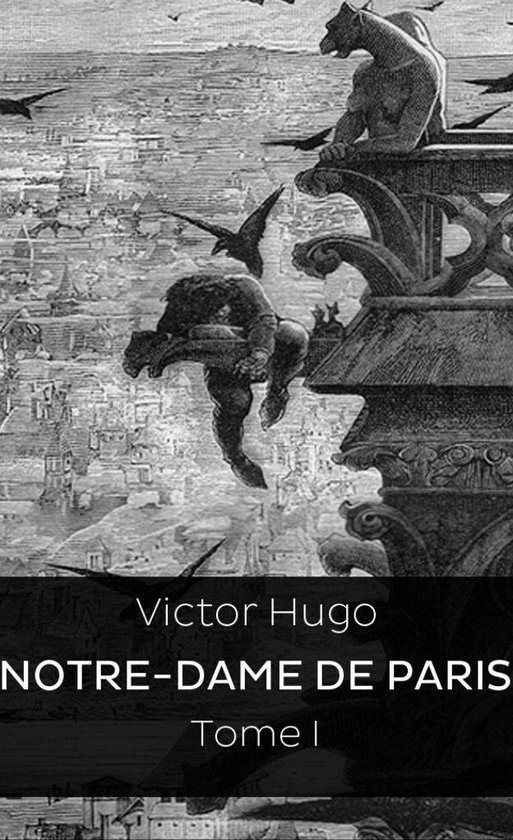 Notre Dame de Paris 1 - Notre Dame de Paris (ebook), Victor Hugo, 1230004061533, Boeken