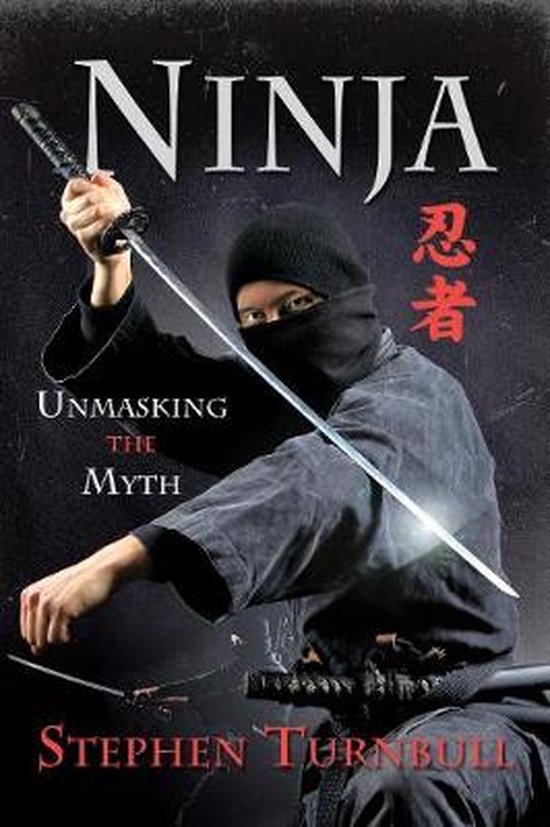 Ninja Unmasking the Myth - cover