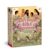 Heartshaper Bible Storybook Bible Stories to Fill Young Hearts with God's Word Heartsmart