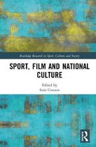 Routledge Research in Sport, Culture and Society- Sport, Film and National Culture