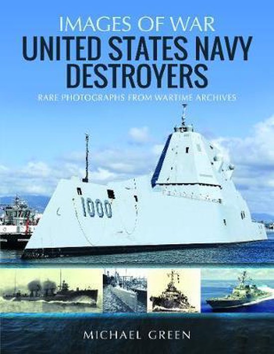 United States Navy Destroyers Rare Photographs from Wartime  ... - cover