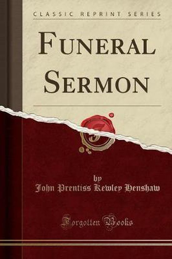 Funeral Sermon (Classic Reprint) 9781330524718 John Prentiss Kewley