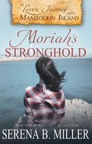 Love's Journey on Manitoulin Island 3 - Love's Journey on Manitoulin Island: Moriah's Stronghold (Book 3)
