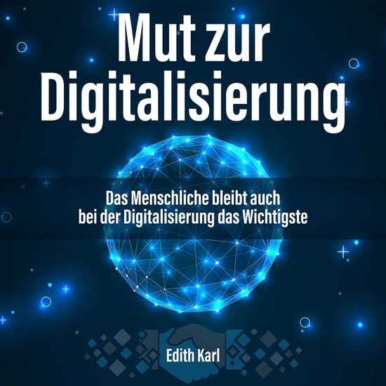 Mut zur Digitalisierung. Das Menschliche bleibt auch bei der ... - cover