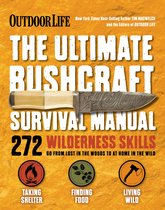 Outdoor Life - The Ultimate Bushcraft Survival Manual