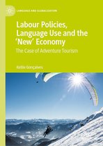 Language and Globalization - Labour Policies, Language Use and the ‘New’ Economy