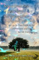 Keep a Green Tree in your Heart and Perhaps the Singing Bird Will Come