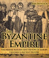 The Byzantine Empire - The Middle Ages Ancient History of Europe Children's Ancient History