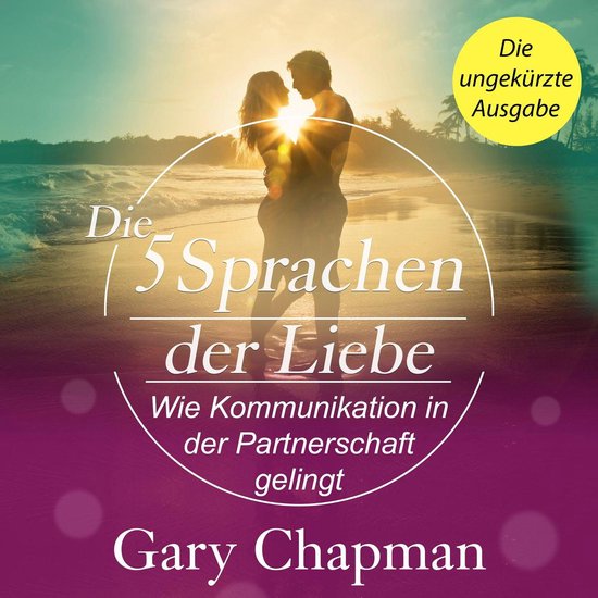 Die 5 Sprachen der Liebe. Wie Kommunikation in der Partnersc ... - cover