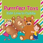 Children's Pet Books - Purrrfect Toys: Kids Love to Cuddle