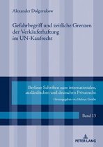 Berliner Schriften Zum Internationalen, Ausl�ndischen Und Deutschen Privatrecht- Gefahrbegriff und zeitliche Grenzen der Verkaeuferhaftung im UN-Kaufrecht