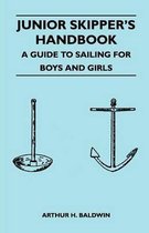 Junior Skipper's Handbook - A Guide to Sailing for Boys and Girls