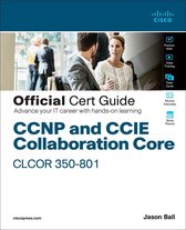 Official Cert Guide - CCNP and CCIE Collaboration Core CLCOR 350-801 Official Cert Guide