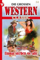 Die großen Western Classic 54 - Einmal sterben sie alle