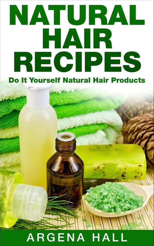 Natural Hair Recipes: Do It Yourself Natural Hair Products - cover