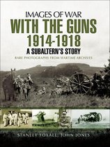 Images of War - With the Guns, 1914–1918