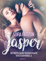 Secrets and Passionate Encounters 2 - Jasper: Secrets and Passionate Encounters 2 - Erotic Short Story