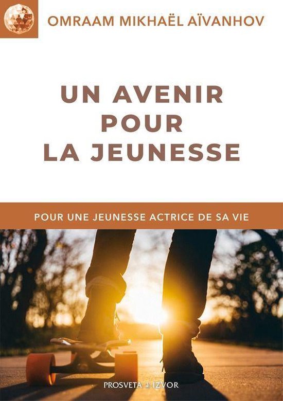 Izvor (FR) Un avenir pour la jeunesse (ebook), Omraam Mikhael Aivanhov