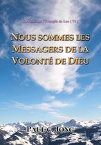 Sermons Sur L'Evangile De Luc ( VI ) - Nous Sommes Les Messagers De La Volonté De Dieu