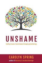 Unshame - healing trauma-based shame through psychotherapy