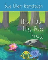 The Little Lily Pad Frog