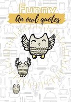 Funny an owl quotes: Funny an owl quotes