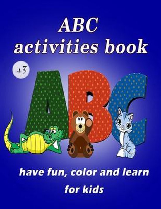 ABC Activities for Kids to Have Fun, Color and Learn - cover