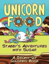 Unicorn Food: Stabby's Adventures With Sugar