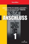 Entkoppelte Gesellschaft – Ostdeutschland seit 1989/90