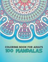 Coloring Book For Adults 100 Mandalas