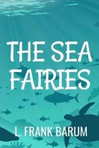 The Sea Fairies - L. Frank Barum