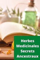 Santé- Herbes médicinales secrets ancestraux