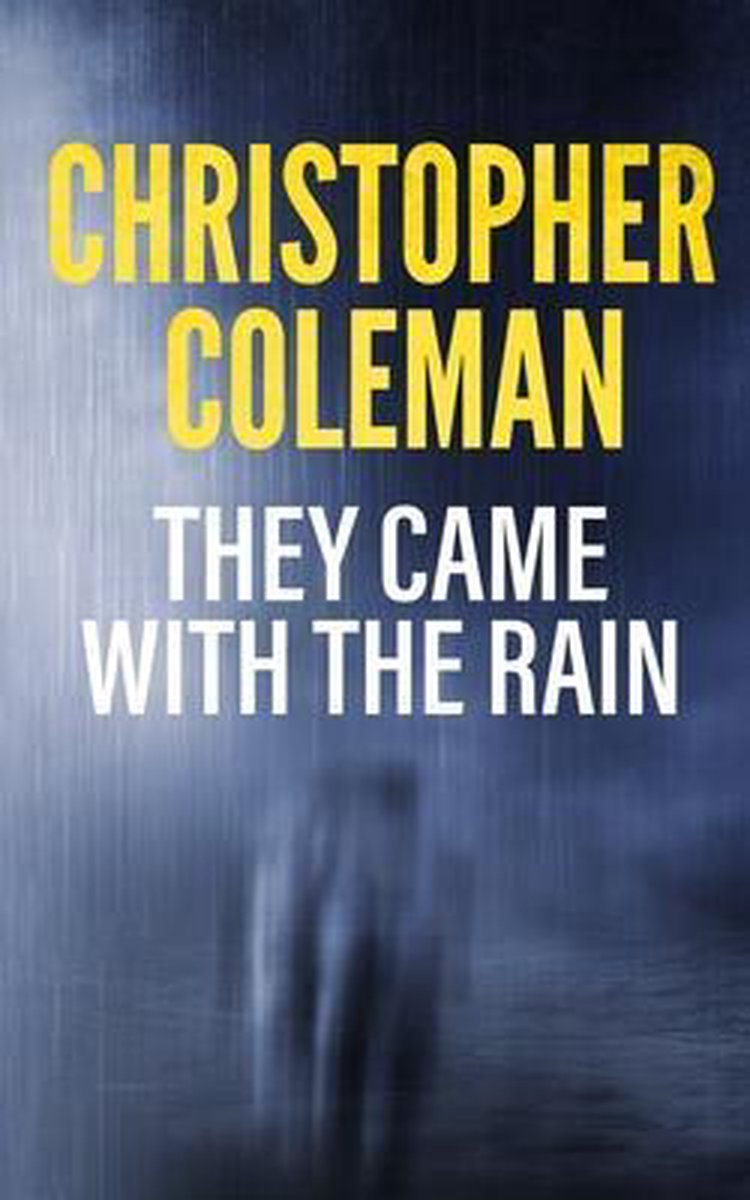 They Came With The Rain van Christopher B Coleman