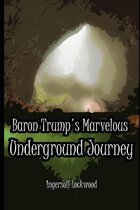 Baron Trump's Marvelous Underground Journey