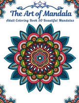 The Art of Mandala Adult Cloring Book 50 Beautiful Mandalas