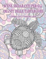 Scene esilaranti per gli amanti delle tartarughe - Libro da colorare