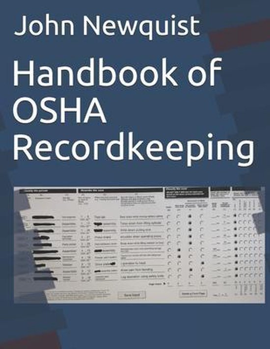 Handbook of OSHA Recordkeeping, John a Newquist 9798646595011