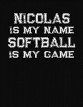 Nicolas Is My Name Softball Is My Game